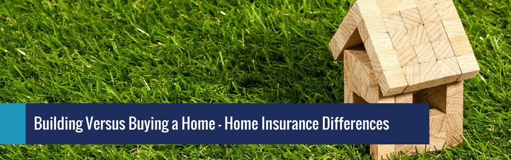 Building a home vs buying a home - Home insurance differences