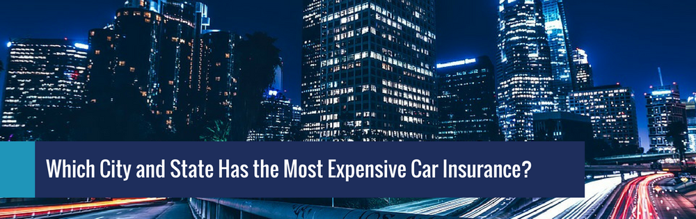 Which City and State Has the Most Expensive Car Insurance