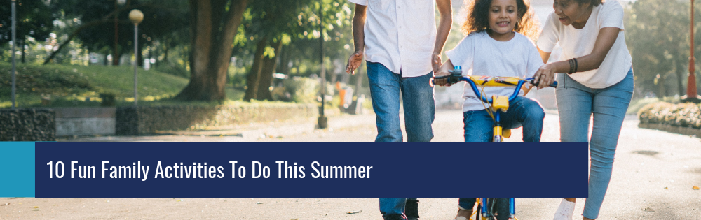 10 Fun Family Activities To Do This Summer