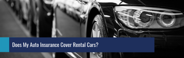 Does My Auto Insurance Cover Rental Cars? - Strock Insurance