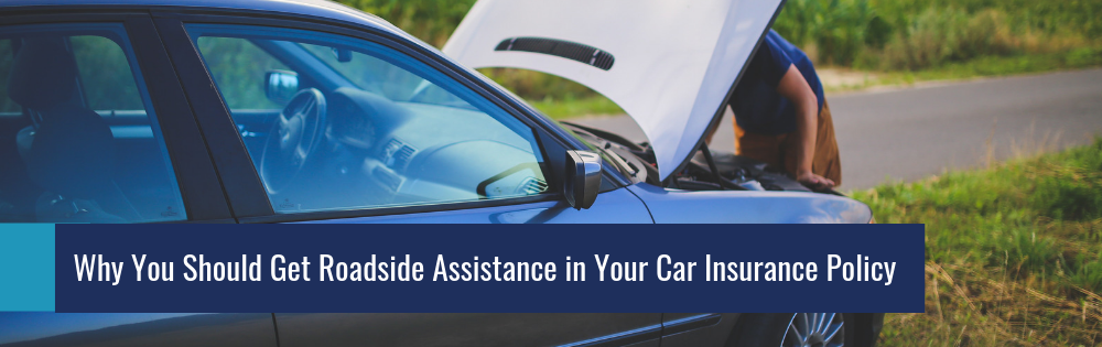 Why You Should Get Roadside Assistance in Your Car Insurance Policy