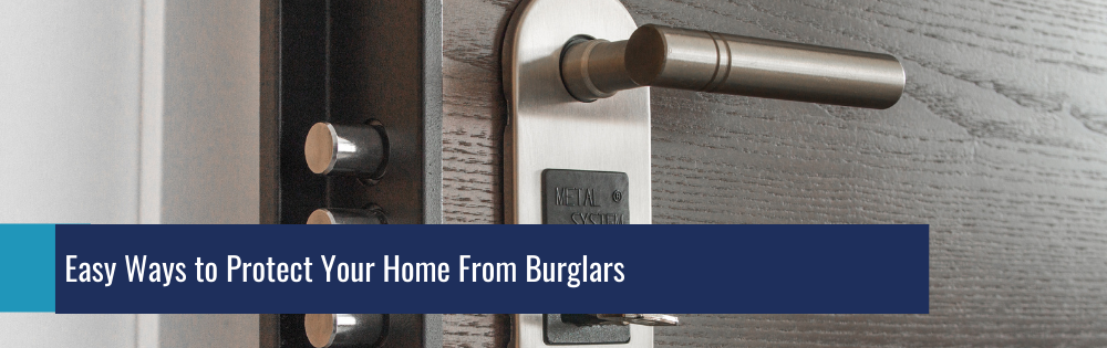Easy Ways to Protect Your Home From Burglars