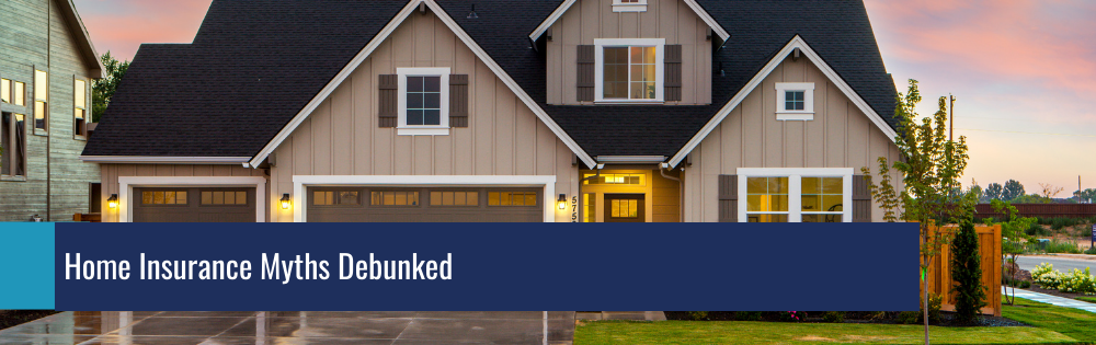 Home Insurance Myths Debunked