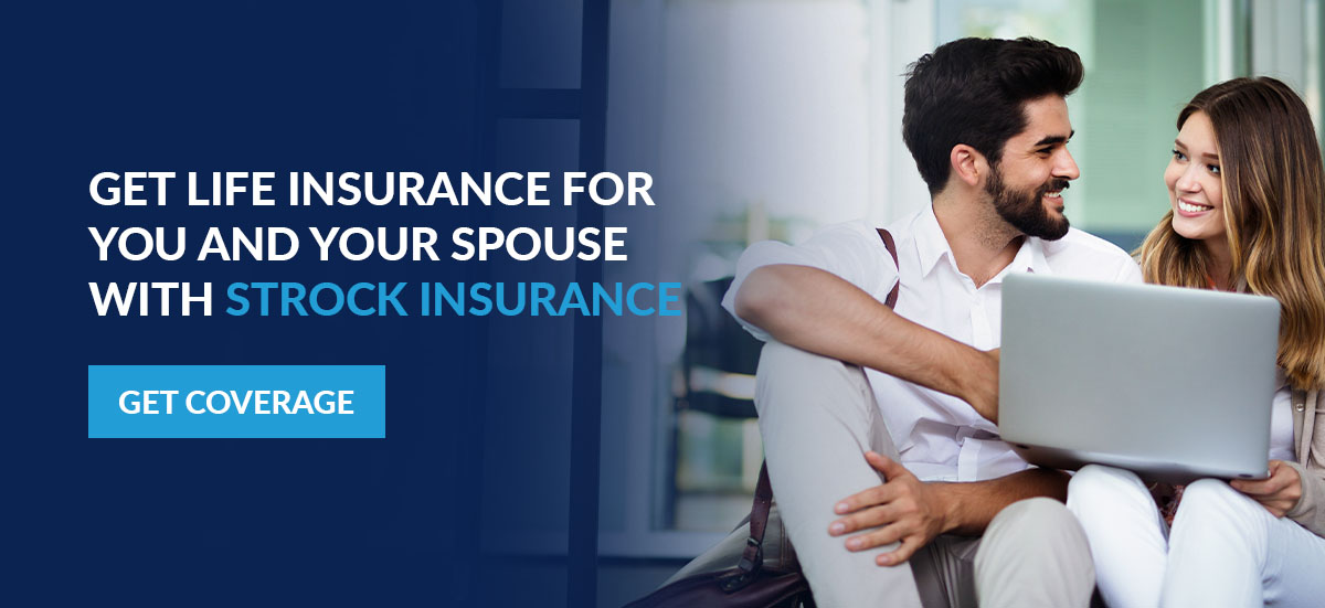 Get Life Insurance for You and Your Spouse With Strock Insurance